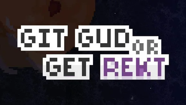 Git Gud or Get Rekt screenshot 12