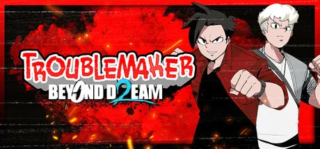 Troublemaker 2: Beyond Dream