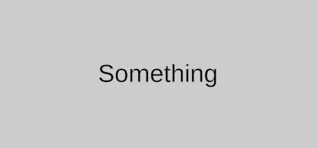 Something