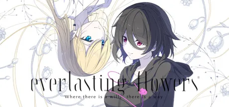 Everlasting Flowers - Where there is a will, there is a way