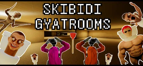 SKIBIDI GYATROOMS