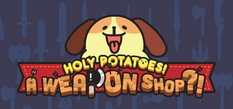 Holy Potatoes! A Weapon Shop?!