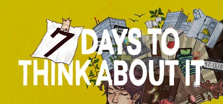 7 Days To Think About It