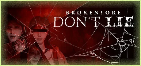 BrokenLore: DON’T LIE