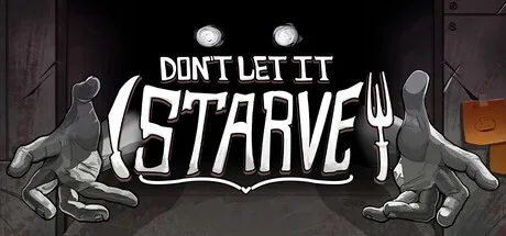 Don't Let It Starve