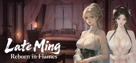 Late Ming: Reborn in Flames