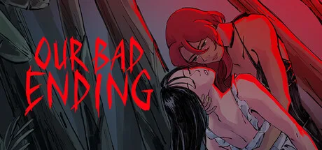 Our Bad Ending