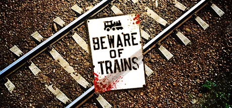 Beware of Trains